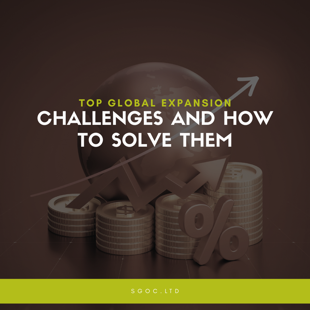 Top Global Expansion Challenges and How to Solve Them