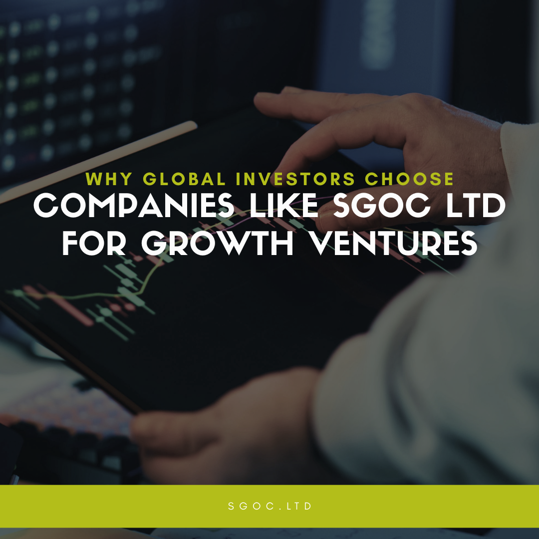 Why Global Investors Choose Companies Like SGOC LTD for Growth Ventures